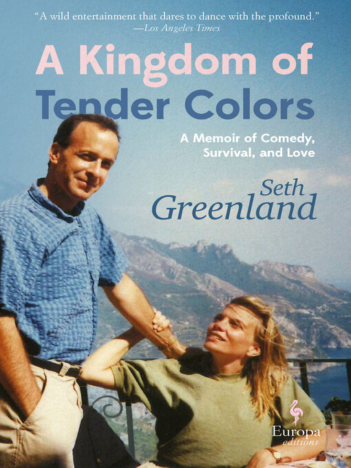 Title details for A Kingdom of Tender Colors by Seth Greenland - Available